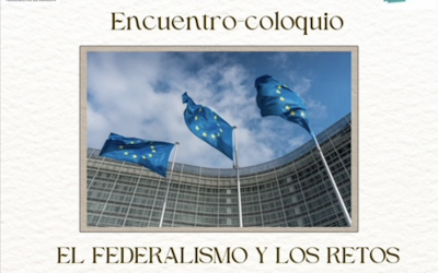 Encuentro-coloquio: El Federalismo y los retos de la construcción europea