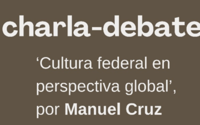 Charla-Debate: Cultura federal en perspectiva global