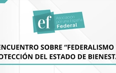 ENCUENTRO SOBRE «FEDERALISMO Y PROTECCIÓN DEL ESTADO DE BIENESTAR»